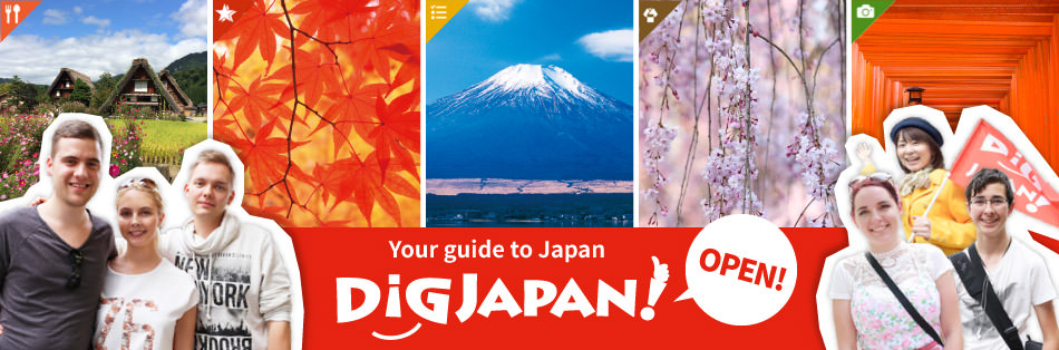 Your guide to Japan. DiGJAPAN！ OPEN